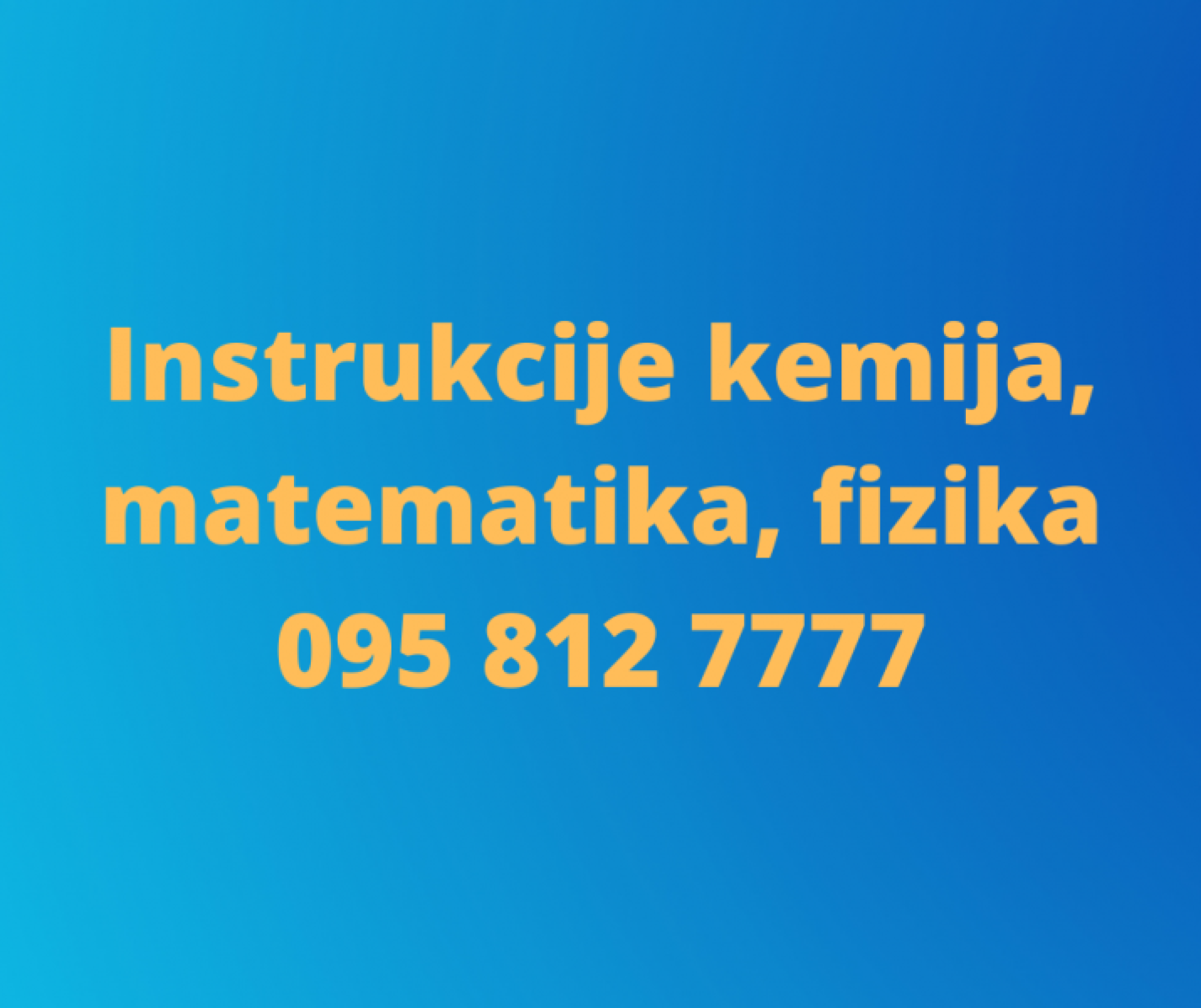 INSTRUKCIJE IZ MATEMATIKE, FIZIKE, KEMIJE, BIOKEMIJE učenicima i stud.