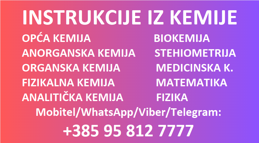 INSTRUKCIJE KEMIJA, OPĆA, ORGANSKA, BIOKEMIJA, FIZIKALNA, ANORGANSKA