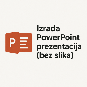 Izrada PowerPoint prezentacije (do 10 str. - bez slika)