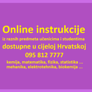 ONLINE INSTRUKCIJE IZ RAZNIH PREDMETA, MATEMATIKA, KEMIJA, FIZIKA i dr