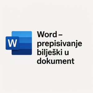 Word - prepisivanje bilješki u dokument
